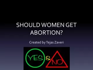 SHOULD WOMEN GET ABORTION?