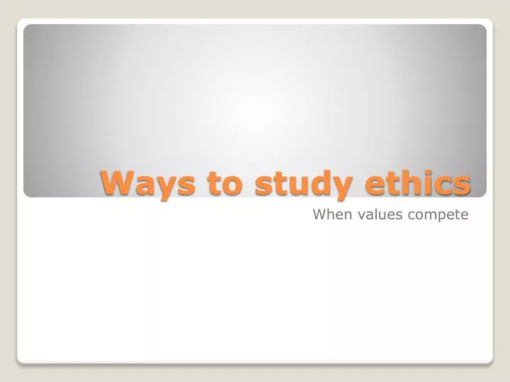 ways to study ethics