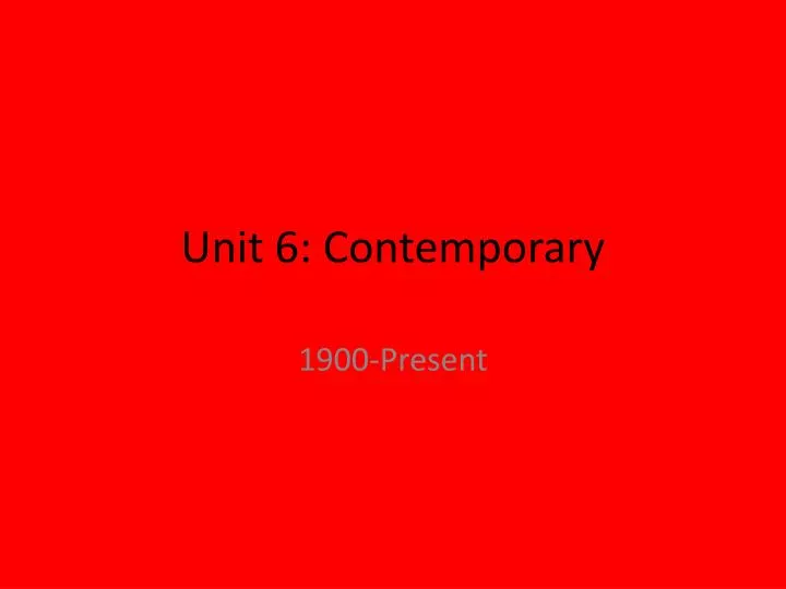 unit 6 contemporary