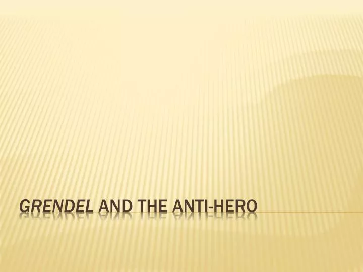 grendel and the anti hero