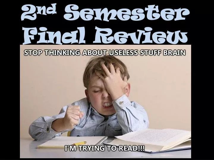 2 nd semester final review