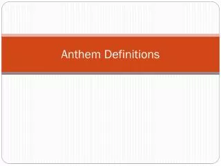 Anthem Definitions