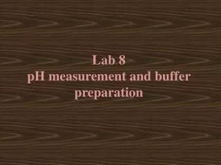 Lab 8 p H measurement and buffer preparation
