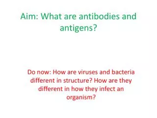 Aim: What are antibodies and antigens?