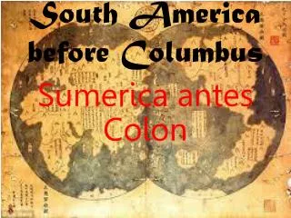 South America before Columbus S umerica antes Colon
