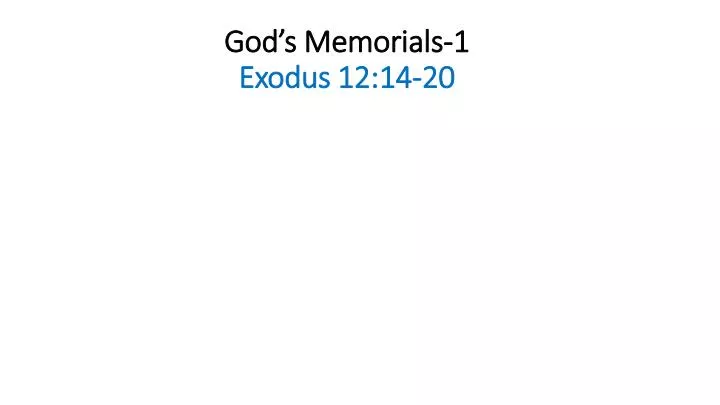 god s memorials 1 exodus 12 14 20
