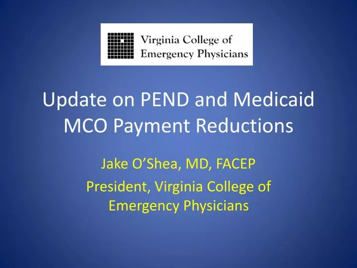 update on pend and medicaid mco payment reductions