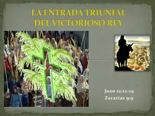 la entrada triunfal del victorioso rey