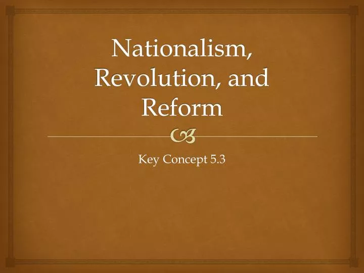 nationalism revolution and reform