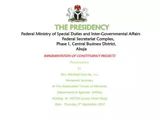 IMPLEMENTATION OF CONSTITUENCY PROJECTS Presentation BY Mrs. Winifred Oyo- Ita , FCA