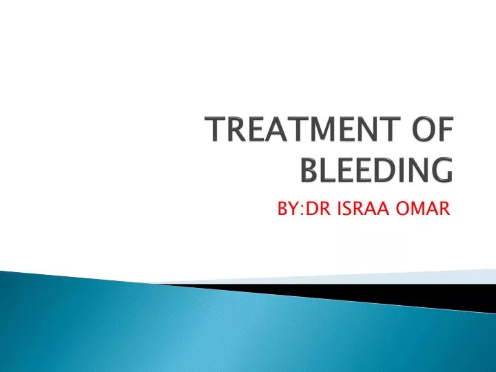 treatment of bleeding