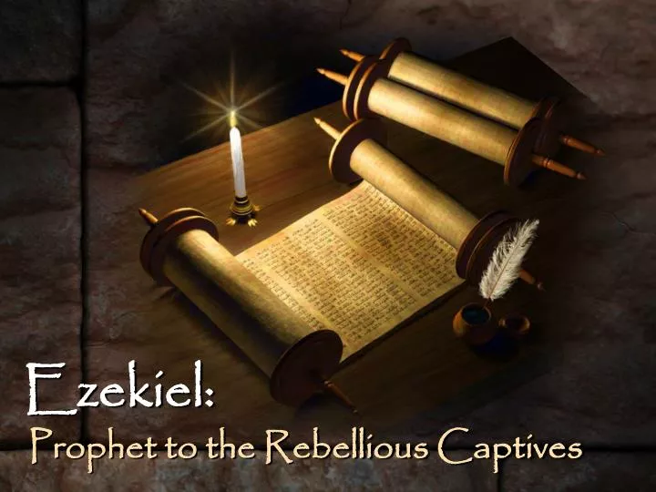 prophet to the rebellious captives