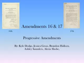 Amendments 16 &amp; 17