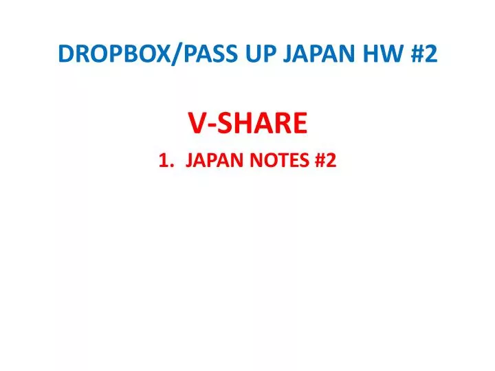dropbox pass up japan hw 2 v share