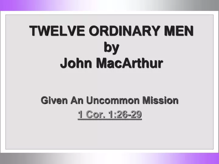 twelve ordinary men by john macarthur