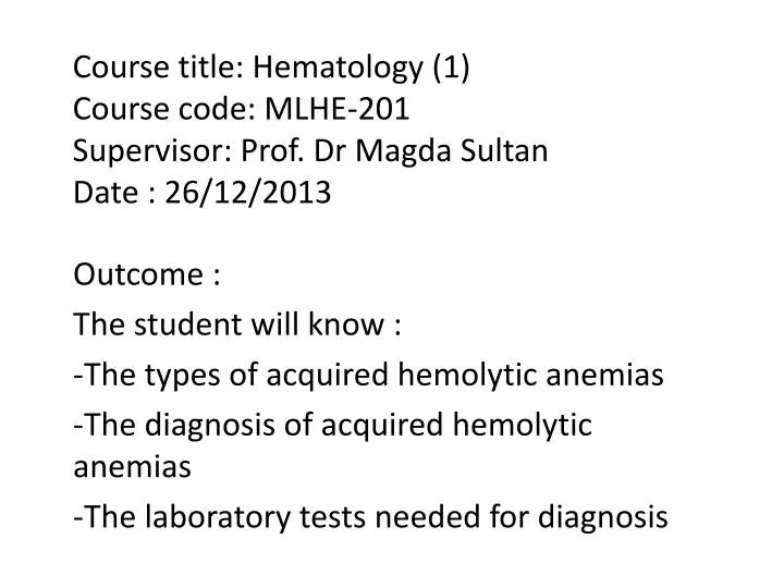 course title hematology 1 course code mlhe 201 supervisor prof dr magda sultan date 26 12 2013