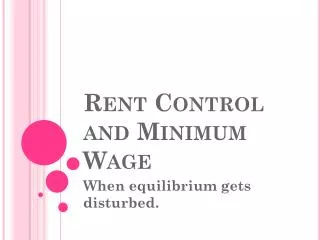 Rent Control and Minimum Wage
