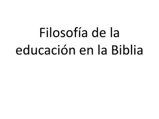 filosof a de la educaci n en la biblia