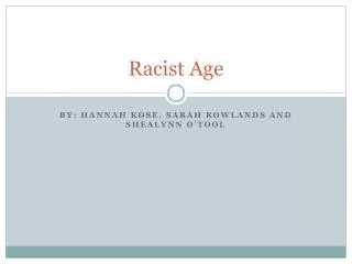 Racist Age