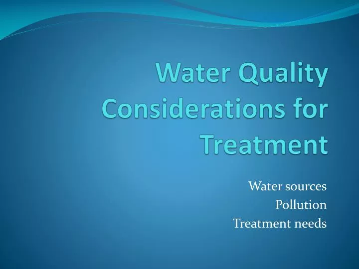 water quality considerations for treatment
