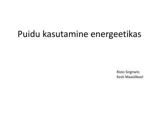 puidu kasutamine energeetikas