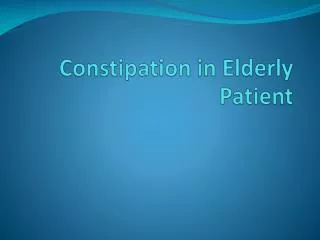 Constipation in Elderly Patient