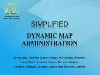 Simplified Dynamic Map Administration