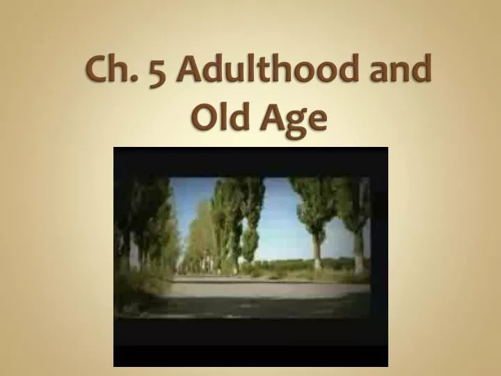 ch 5 adulthood and old age