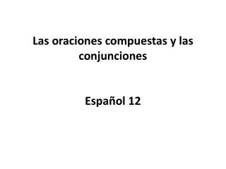 Ppt Las Oraciones Compuestas Powerpoint Presentation Free Download