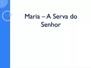 maria a serva do senhor