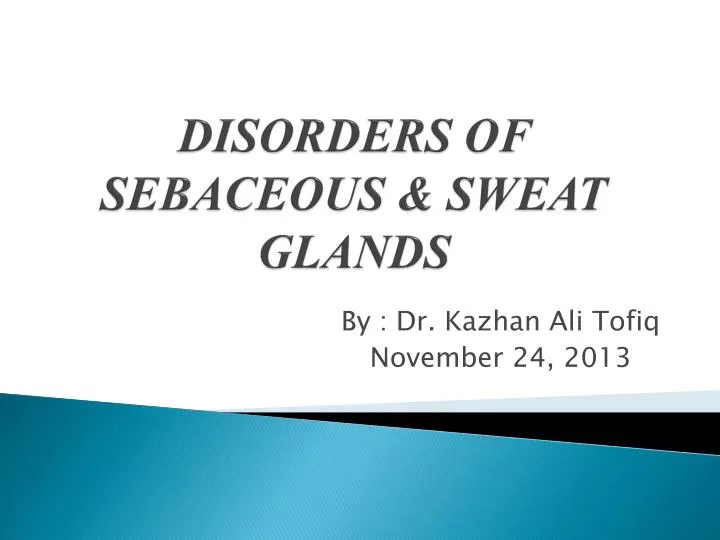 disorders of sebaceous sweat glands