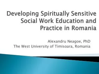 Developing Spiritually Sensitive Social Work Education and Practice in Romania