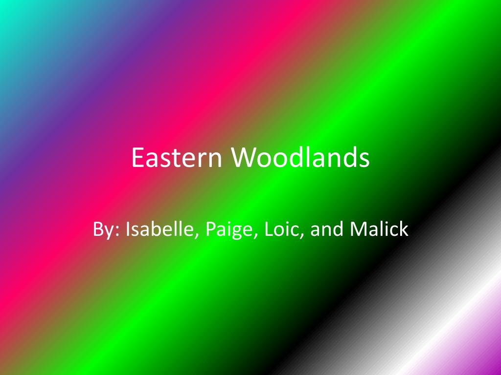 PPT - Eastern Woodlands PowerPoint Presentation, free download - ID:2364578