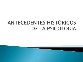 antecedentes hist ricos de la psicolog a