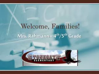 Mrs. Rahmann– 4 th / 5 th G rade