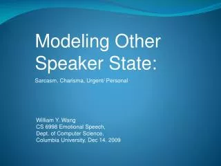 William Y. Wang CS 6998 Emotional Speech, Dept. of Computer Science,