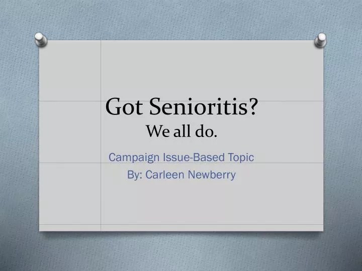 got senioritis we all do