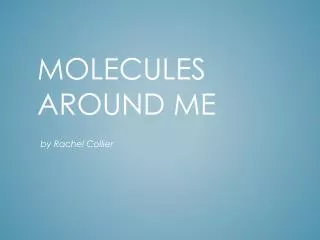Molecules around me