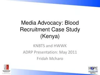 Media Advocacy: Blood Recruitment Case Study (Kenya)