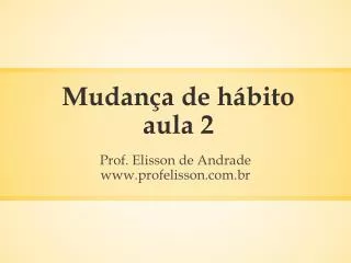 mudan a de h bito aula 2