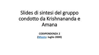 slides di sintesi del gruppo condotto da krishnananda e amana