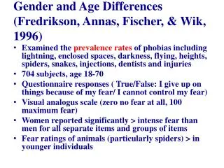 Gender and Age Differences ( Fredrikson , Annas , Fischer, &amp; Wik , 1996 )