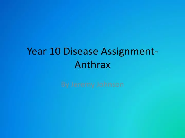 year 10 disease assignment anthrax