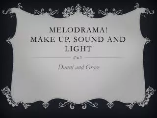 meloDRAMA ! Make up, sound and Light
