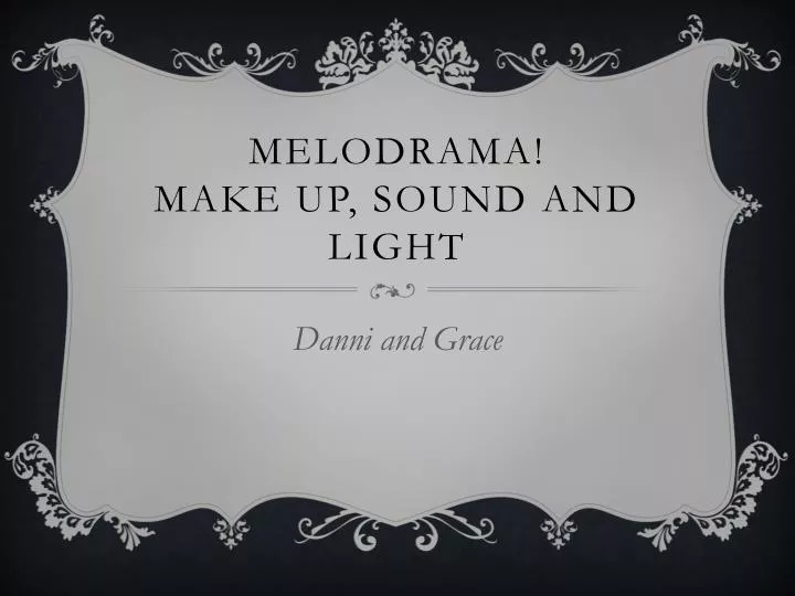 melodrama make up sound and light
