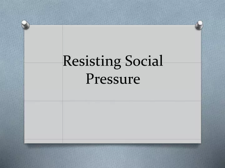 resisting social pressure