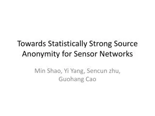 Towards Statistically Strong Source Anonymity for Sensor Networks