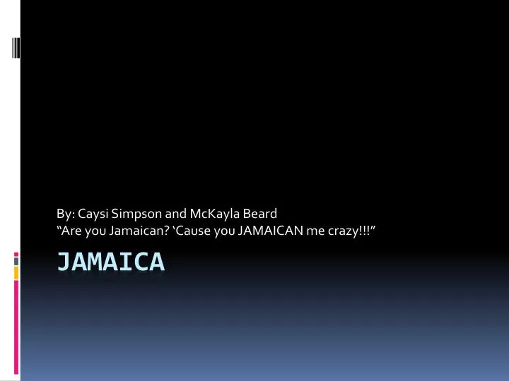 by caysi simpson and mckayla beard are you jamaican cause you jamaican me crazy