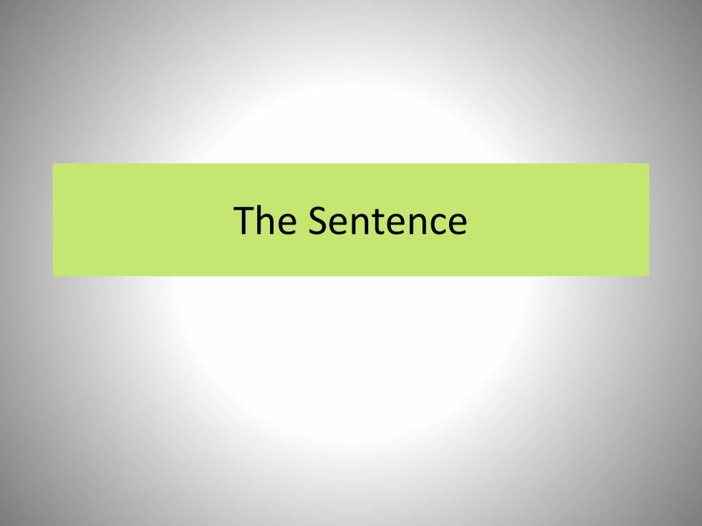 PPT - The Sentence PowerPoint Presentation, free download - ID:2364741