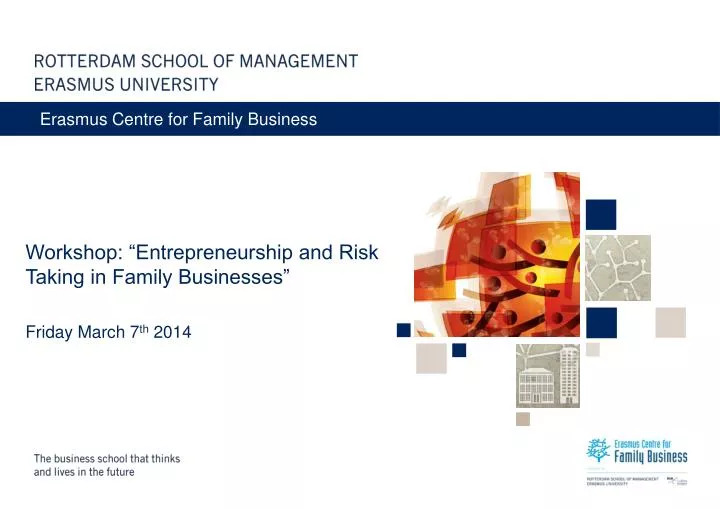 workshop entrepreneurship and risk taking in family businesses friday march 7 th 2014